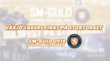 Växjö Lakers firas på Stortorget - SM GULD 2018